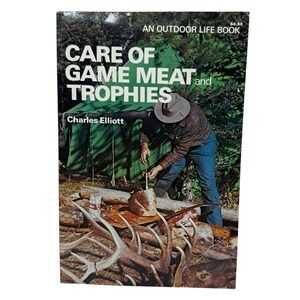 Care of Game Meat and Trophies An Outdoor Life Book Vintage Survival Book Eliott